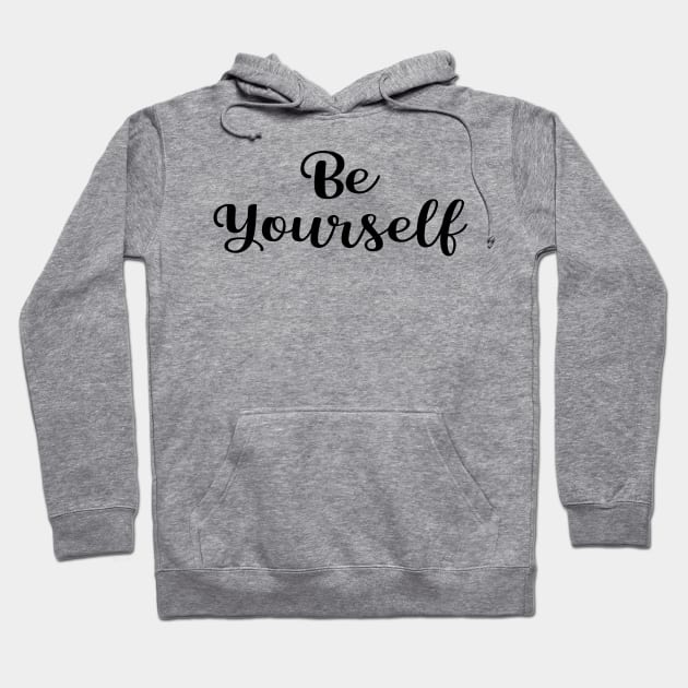 Be Yourself Hoodie by ShopBuzz